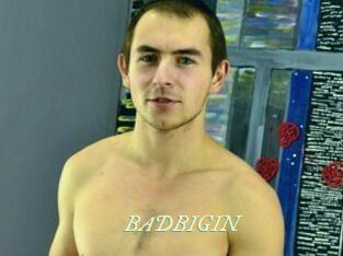 BADBIGIN
