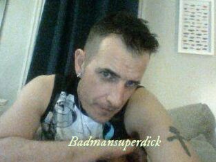 Badmansuperdick
