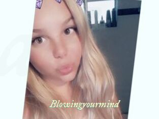 Blowingyourmind