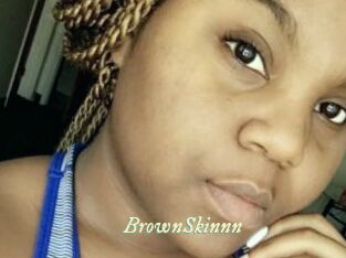 BrownSkinnn