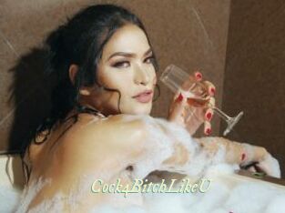 Cock4BitchLikeU