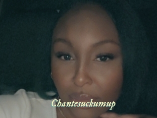 Chantesuckumup
