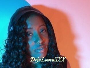 DejaLoucoXXX