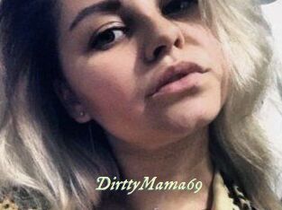 DirttyMama69