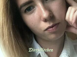 DirtyBitchez
