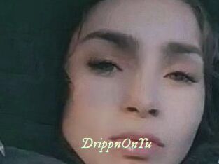 DrippnOnYu