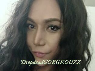 DropdeadGORGEOUZZ