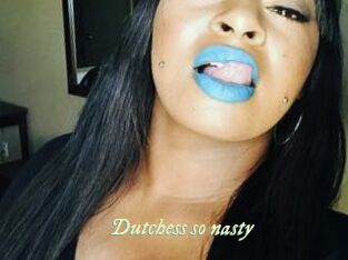 Dutchess_so_nasty_