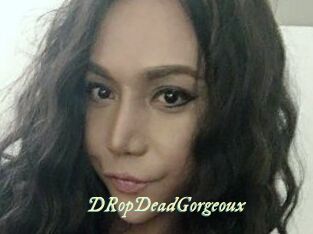 DRopDeadGorgeoux