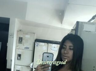 Desireeisgood