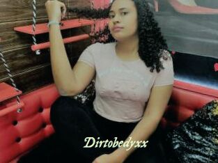 Dirtobedyxx