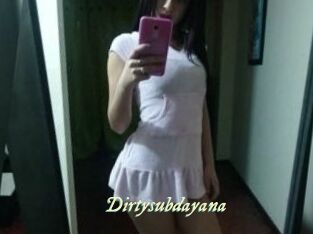 Dirtysubdayana