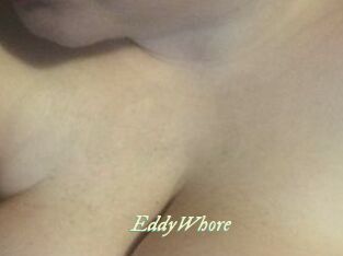 EddyWhore