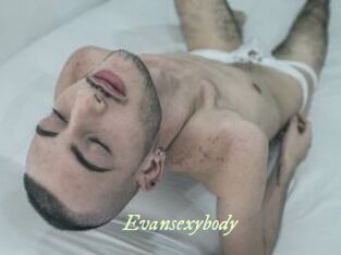 Evansexybody