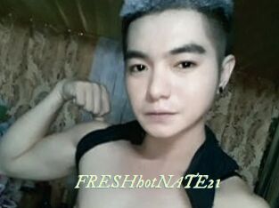 FRESHhotNATE21