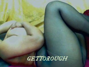 GETTOROUGH