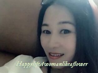 HappylifeAwomanlikeaflower