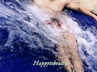 Happytobealive