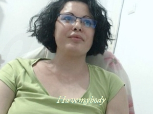 Havemybody