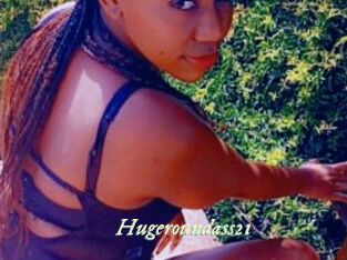 Hugeroundass21