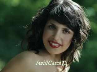 IwillCatchYa