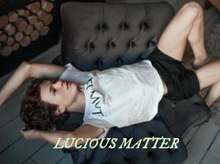 LUCIOUS_MATTER