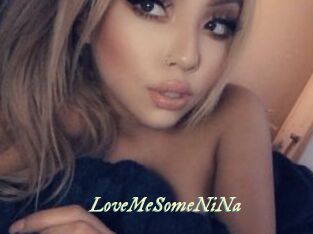 LoveMeSomeNiNa
