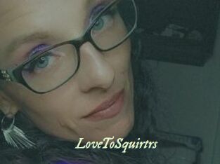 LoveToSquirtrs