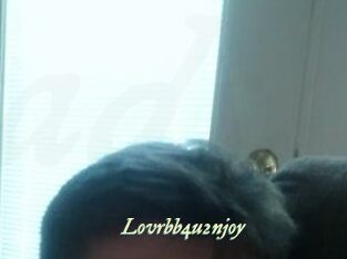 Lovrbb4u2njoy