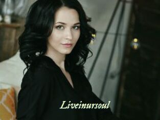 Liveinursoul