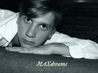 MAXdreams