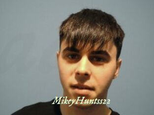 MikeyHuntss22