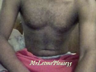 MrLetmePlease35