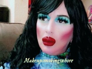 Makeupsmokingwhore