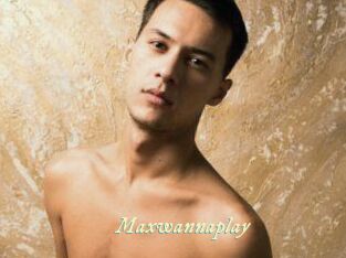 Maxwannaplay