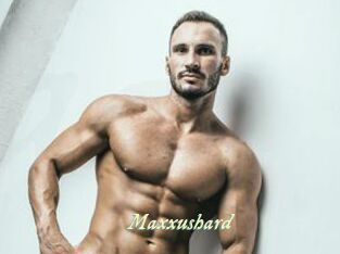 Maxxushard