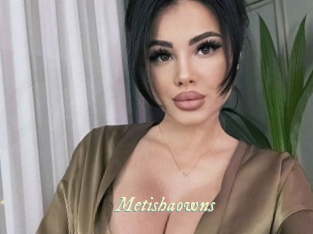 Metishaowns