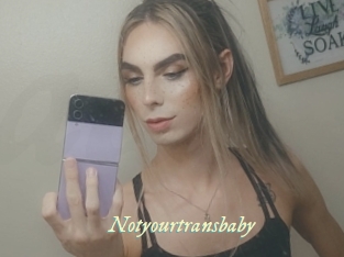 Notyourtransbaby