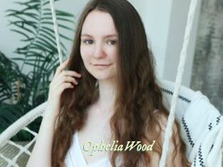 OpheliaWood