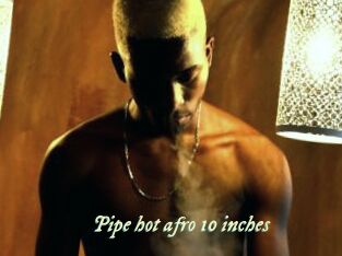 Pipe_hot_afro_10_inches