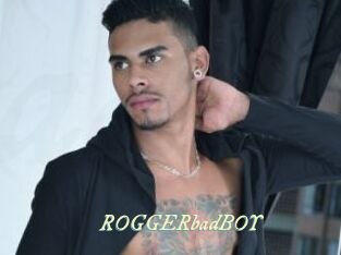 ROGGERbadBOY