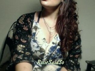 RosieSaidSo