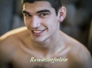 Rawdesireforlove