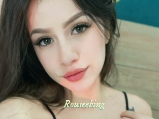 Rouseeking