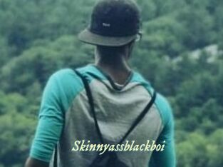 Skinnyassblackboi