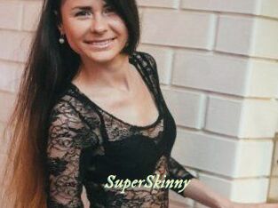 SuperSkinny