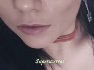 Superxcereal