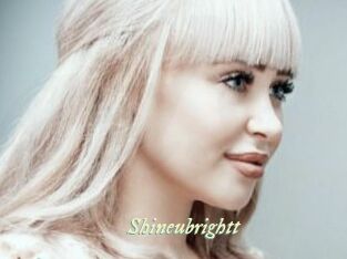Shineubrightt