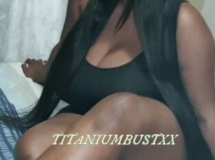 TITANIUMBUSTXX