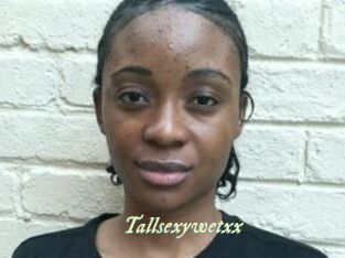 Tallsexywetxx